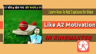 How To Add Captions Like A2 On Any Type Of Video | In Kinemaster