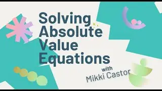 Solving Absolute Value Equations