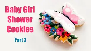 Baby Girl Shower Cookies. Part 2.