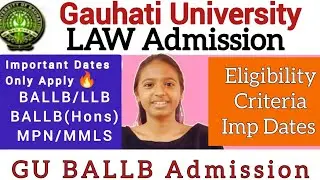 Gauhati University LAW🔥 Admission 2024🔥B.A.L.L.B / L.L.B / L.L.B (Hons) Full Details