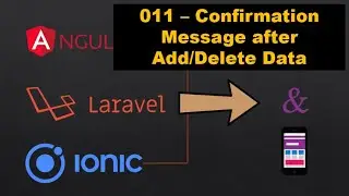 011   Confirmation messages after Adding or Deleting Data in Angular Laravel