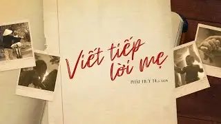 VIẾT TIẾP LỜI MẸ - PHÁT HUY T4 ft LAM | OFFICIAL MV