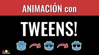 TWEENS en Godot: Cómo ANIMAR por CÓDIGO