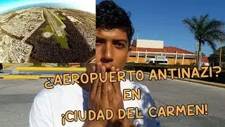 El Aeropuerto Antinazi de Ciudad del Carmen