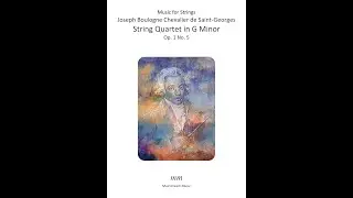 Joseph Boulogne Chevalier de Saint-Georges - String Quartet Op 1 No 5 in G Minor