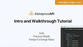 MetalpriceAPI Intro and Walkthrough (Precious metals and foreign exchange rates api)