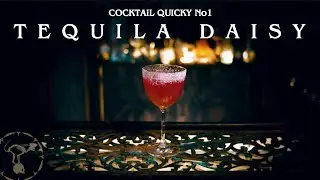 Better Than a Margarita? - Cocktail Quicky No1: TEQUILA DAISY