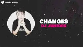 ELIO - CHANGES ✘ DJ JUNIORS