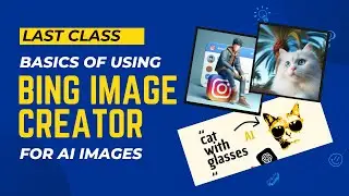 Class 20  - Basics of Using Bing Image Creator For AI Images - Smart Learners | Batch01