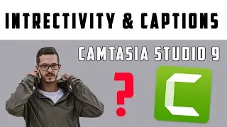 INTRECTIVITY & CAPTIONS  IN CAMTASIA STUDIO | VIDEO EDITING TIPS & TRICKS TUTORIAL 2022 | PART 6