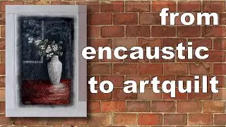 From Ecaustic to Art Quilt (English subs)
