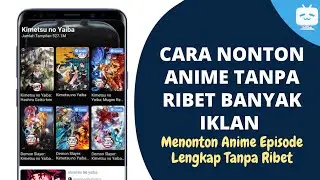 CARA Menonton Anime Tanpa Banyak Iklan | Menonton Anime di Bstation