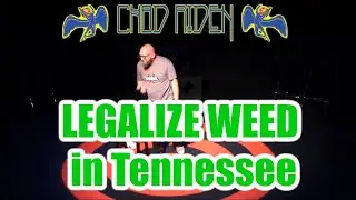 Chad Riden: legalize weed in Tennessee (stand-up comedy)