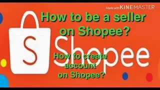 How to be a seller on Shopee || How to create account on Shopee