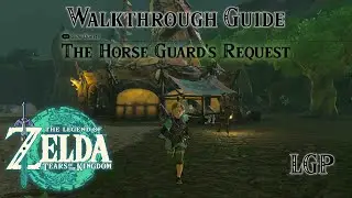 Tears Of The Kingdom | The Horse Guard's Request - Side Quest | Walkthrough Guide