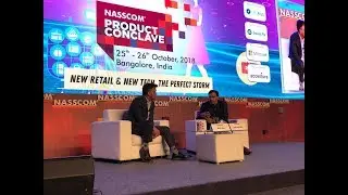 New Retail New Tech the Perfect Storm - A Fireside Chat @ #NASSCOM #NPC2018