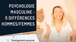 Male Psychology - 5 Differences Between Men and Women