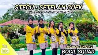 STECU - SETELAN CUEK | DANCE KREASI - TIKTOK VIRAL | BOCIL SQUAD | MOMMY BINTANG