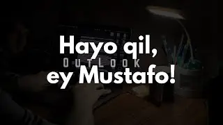 Hayo qil, ey Mustafo! | OutLook