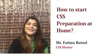 Starting CSS Preparation at Home | Ms. Fatima Batool