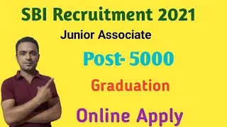 SBI  JUNIOR ASSOCIATE RECRUITMENT 2021|SBI JUNIOR ASSOCIATE ONLINE FORM 2021|SBI J A  FORM 2021