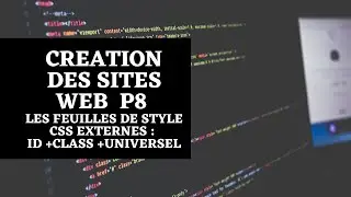 #formation_ en création des sites web: p8 les feuilles de style css externes : id +class +universel