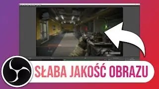 OBS Słaba jakość - poradnik Obs Studio