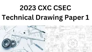 CSEC | CXC Technical Drawing 2023 Multiple Choice Paper 1 With Explanations