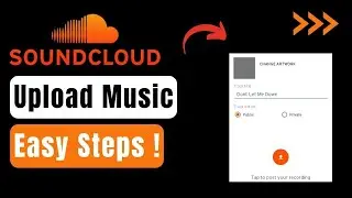 How To Upload Music On SoundCloud !