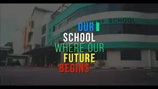 Our School Where Our Future Begins