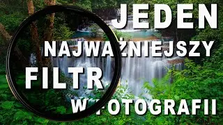 👉Filtr nr 1. Jaki musisz mieć do fotografii krajobrazowej. Super Tutorial Fot.