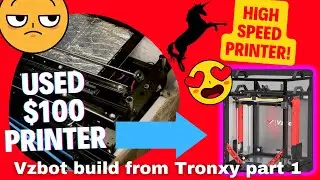 Building a VzBoT from a used Tronxy I got for $100. - part 1