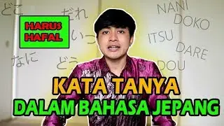 KATA TANYA BAHASA JEPANG YANG WAJIB TAU | BELAJAR BAHASA JEPANG