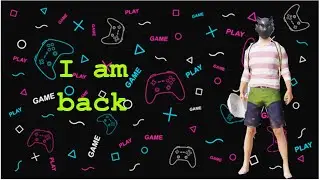I am Back 😏😎...
