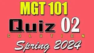 MGT101 Quiz 2 Solution 2024 | MGT101 Quiz 2 Solved Spring 2024 | VU Scholar