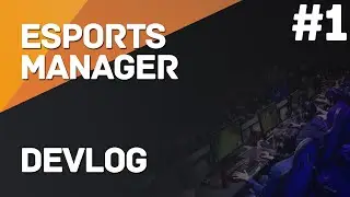 eSports Manager 2020 [DEVLOG #1] - Tournaments System