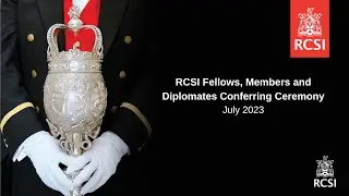RCSI Fellows, Members and Diplomates Conferring Ceremony, July 2023