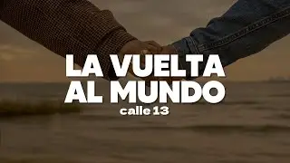 Calle 13 – La Vuelta Al Mundo | Letra