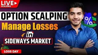 Live Option Scalping | How to Manage Losses in a Sideways Market