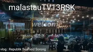Warung makan Republik seafood Sorong | km. 9,5 Samping dealer mobil Bosowa | vlog malastauTV