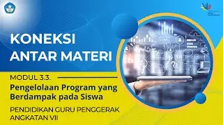 Koneksi Antarmateri Modul 3.3 Pengelolaan Program yang Berdampak Positif pada Murid