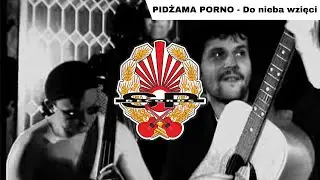 PIDŻAMA PORNO - Do nieba wzięci [OFFICIAL VIDEO]