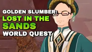 Golden Slumber: Lost In The Sands World Quest Guide | Genshin Impact