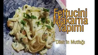 Fettucini Alfredo Tarifi - Kremalı Makarna Nasıl Yapılır?