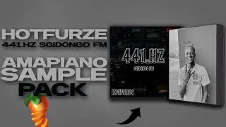 [FREE PACK] AMAPIANO SAMPLE PACK 2024 | HOTFURZE - 441.HZ SGIDONGO SAMPLE PACK | FL STUDIO 21😭