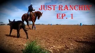 Just Ranchin' Episode 1!