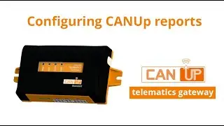 Configuring CANUp reports. Telematics gateway setup