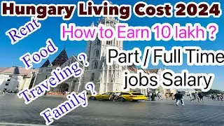 Living  Cost in Hungary & How you can earn 7 TO 8 Lac per Month in Hungary | Expense In Hungary