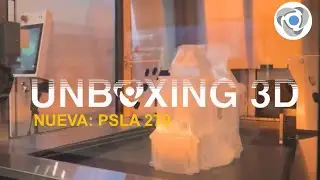 UNBOXING 3D: Ep. 13 - Lanzamiento PSLA 270