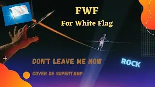 Supertramp - Don't Leave Me Now - FWF Cover de Supertramp - 2023 - Rock Alternatif Indépendant